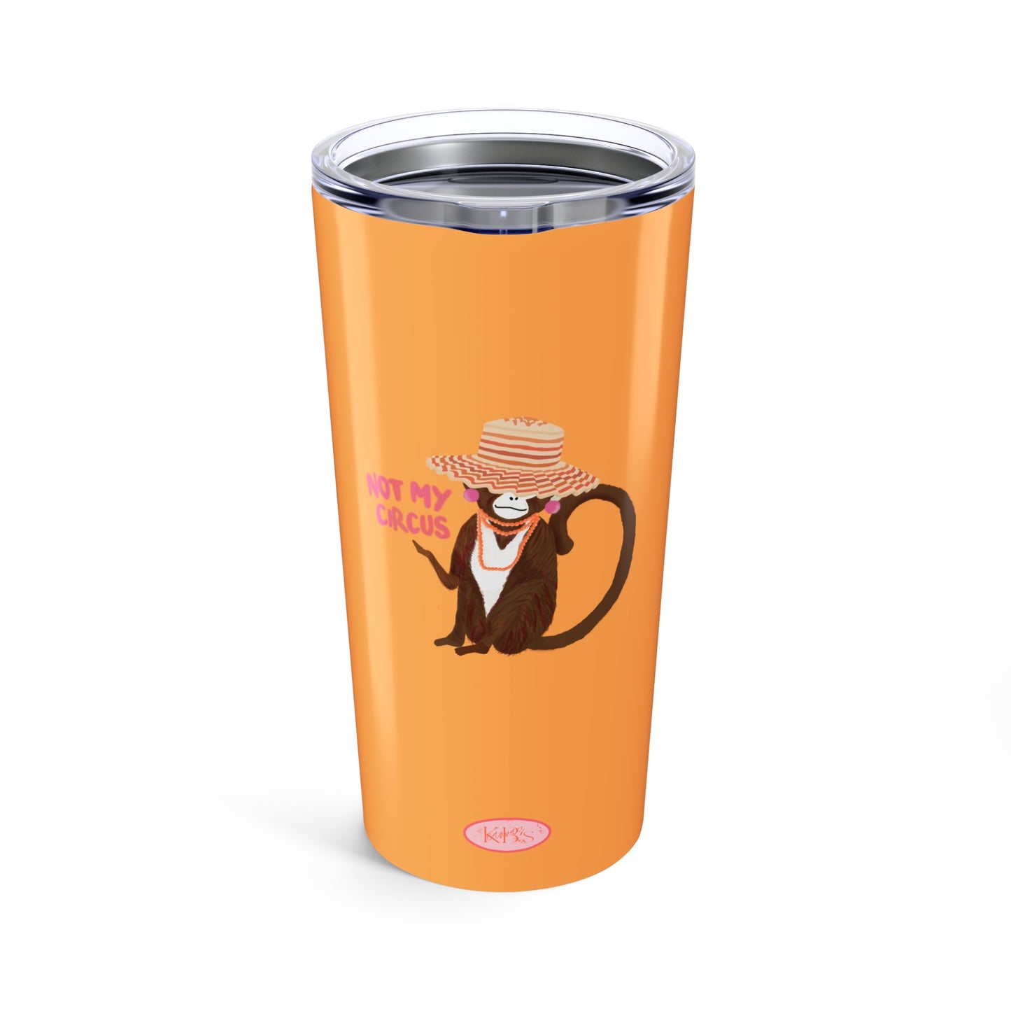 Not My Circus Tumbler 20oz