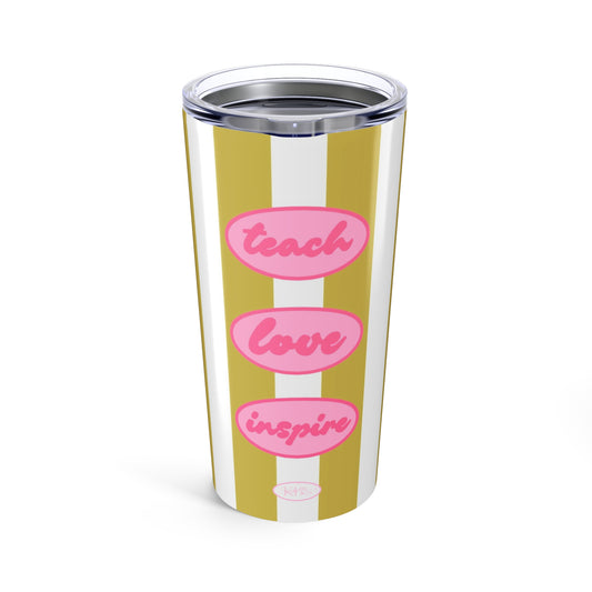 Teach, Love, Inspire Tumbler 20oz