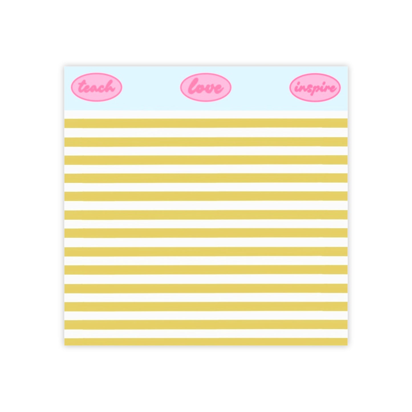 Teach, Love, Inspire Post-it Notes