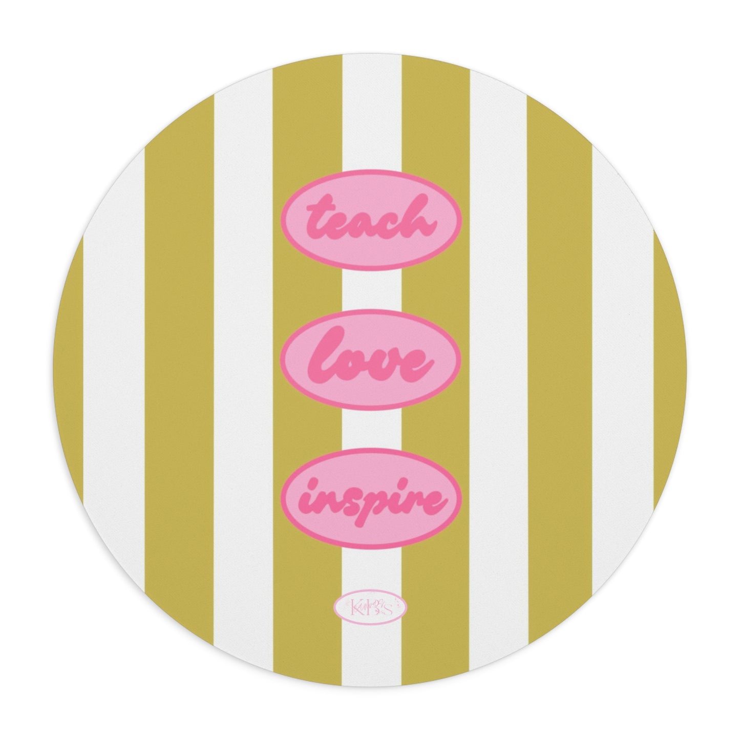 Teach, Love, Inspire Mouse Pad