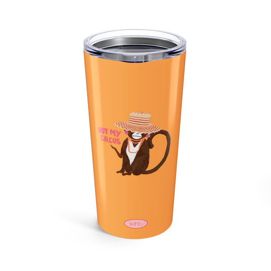 Not My Circus Tumbler 20oz
